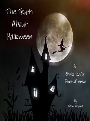 cover image of The Truth About Halloween a Christian's Point of View